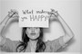 what makes You happy